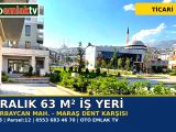 Azarbeycan MAHALLESİ MARAŞ DENT KONUMUNDA 63 M2 Kiralık iş yeri kapı no 38 tel 05536834670 parsel 12